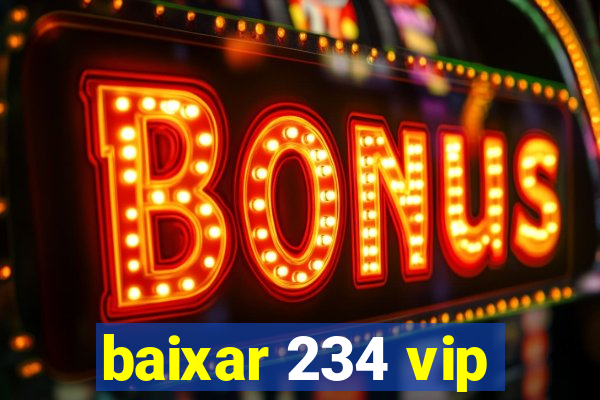 baixar 234 vip